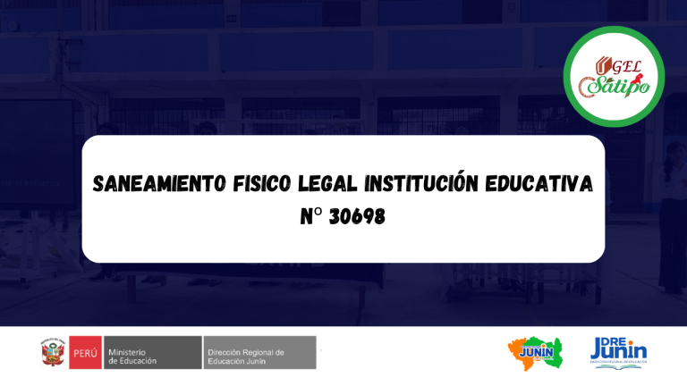 SANEAMIENTO FISICO LEGAL Institución Educativa Nº 30698